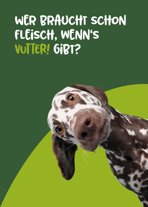 Wer braucht schon Fleisch, wenn es Vutter! gibt? Hund schaut aus dem Rand des Bildes